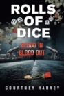 Image for Rolls of Dice (Blood In, Blood Out)
