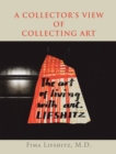 Image for A Collector&#39;s View of Collecting Art