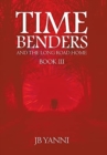 Image for Time Benders and the Long Road Home : Book Iii
