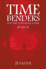 Image for Time Benders and the Long Road Home : Book Iii