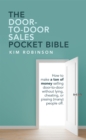 Image for The Door-To-Door Sales Pocket Bible: How to Make a Ton of Money Selling Door-To-Door Without Lying, Cheating, or Pissing (Many) People Off.
