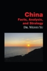 Image for China : Facts, Analysis, and Strategy