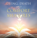 Image for DYING, DEATH AND COMFORT MEASURES: THE B