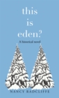 Image for This Is Eden?: A Historical Novel