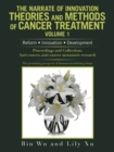 Image for The Narrate of Innovation Theories and Methods of Cancer Treatment Volume 1 : Reform Innovation Development