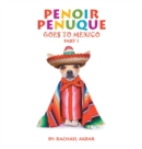 Image for Penoir Penuque Goes to Mexico