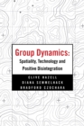 Image for Group Dynamics: Spatiality, Technology and Positive Disintegration