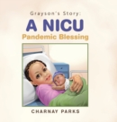 Image for Grayson&#39;s Story : a Nicu Pandemic Blessing