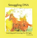 Image for Smuggling Dna: Learning and Growing for All Ages