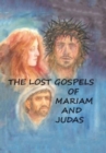 Image for The Lost Gospels of Mariam &amp; Judas