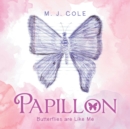Image for Papillon : Butterflies Are Like Me