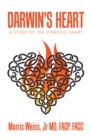 Image for Darwin&#39;s Heart: A Study of the Symbolic Heart