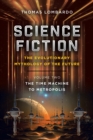 Image for Science Fiction: the Evolutionary Mythology of the Future: Volume Two: the Time Machine to Metropolis