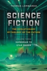 Image for Science Fiction: the Evolutionary Mythology of the Future: Volume Three: Superman to Star Maker