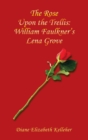 Image for The Rose Upon the Trellis : William Faulkner&#39;s Lena Grove