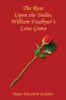 Image for Rose Upon The Trellis : William Faulkner&#39;s Lena Grove