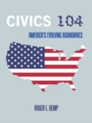 Image for Civics 104: America&#39;s Evolving Boundaries