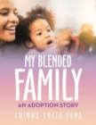 Image for My Blended Family : An Adoption Story
