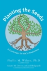 Image for Planting the Seeds : A Curriculum for Hbcu Awareness