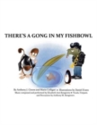 Image for There&#39;s a Gong in My Fishbowl