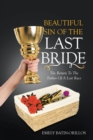 Image for Beautiful Sin of the Last Bride : The Return to the Father of a Lost Race