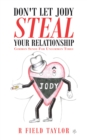 Image for Don&#39;t Let Jody Steal Your Relationship: Common Sense for Uncommon Times