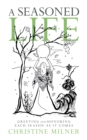 Image for Seasoned Life: Greeting and Honoring Each Season as It Comes