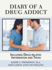 Image for Diary of a Drug Addict: Including Drug-Related Information and Trivia