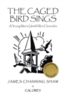 Image for The Caged Bird Sings : A Young Man&#39;s Untold War Chronicles