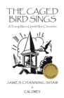 Image for The Caged Bird Sings: A Young Man&#39;s Unto
