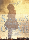 Image for Shadows Standing over Me: Tribulations