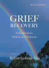 Image for Grief Recovery: A Workbook for Widows and Widowers