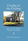 Image for Cracks in the Ceiling : Tales of a New England Girlhood and Beyond