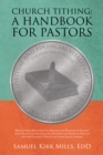 Image for Church Tithing: A Handbook for Pastors: How Church Ministers Can Bolster the Practice of Tithing With Their Congregation and Optimize the Spiritual Health and the Financial Vitality of Their Local Church