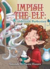 Image for Impish the Elf : Confection Perfection