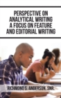 Image for Perspective on Analytical Writing a Focus on Feature and Editorial Writing