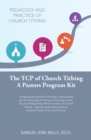 Image for Tcp of Church Tithing: A Programmatic Interlock of Teaching, Communicating, and the Practicing of Tithing, for Creating a God-Focused-Relationship Driven Culture of Church Tithing - Optimizing the Spiritual and the Financial Vitality of the Local Church