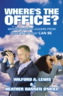 Image for Where&#39;s the Office?: Moving Today&#39;s Leaders from What Is to What Can Be