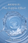 Image for Heroin: The Ripple Effect