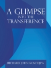 Image for A Glimpse into the Transference