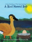 Image for Bird Named Bob: A Sage Retelling of &quot;The Ugly Duckling&quot;