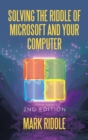 Image for Solving the Riddle of Microsoft and Your Computer : 2Nd Edition