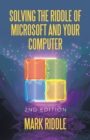 Image for Solving the Riddle of Microsoft and Your Computer: 2Nd Edition