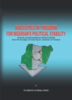 Image for Dialectics of Freedom for Nigeria&#39;s Political Stability: Towards Actualizing Nigerian Political Stability from the Paradigm of Frantz Fanon&#39;s Dialectics of Freedom