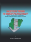 Image for Dialectics of Freedom for Nigeria&#39;s Political Stability : Towards Actualizing Nigerian Political Stability from the Paradigm of Frantz Fanon&#39;s Dialectics of Freedom