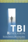 Image for Tbi Revelation: Getting Through a Tbi by God&#39;s Grace