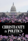 Image for Christianity in Politics : The Quest for Power
