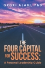 Image for The Four Capitals for Success : a Personal Leadership Guide