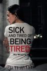 Image for Sick and Tired of Being Tired