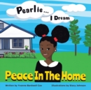 Image for Pearlie ... I Dream : Peace in the Home